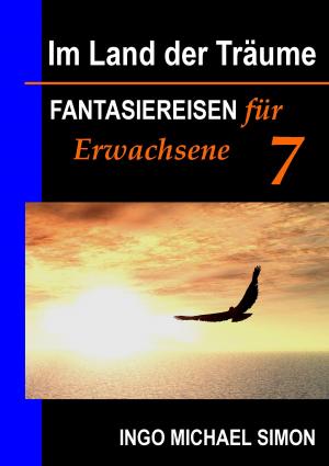 Cover of the book Im Land der Träume 7 by Bernhard Stentenbach
