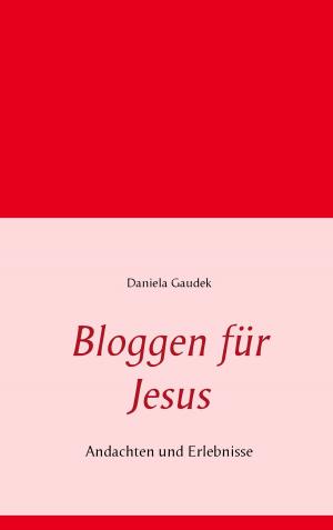 Cover of the book Bloggen für Jesus by Theresia Ostendorfer