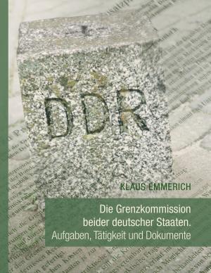 Cover of the book Die Grenzkommission beider deutscher Staaten by Jens Klausnitzer