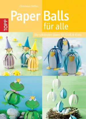 Cover of the book Paper Balls für alle by Constanze Diehl-Hupfer, Magdalena Melzer