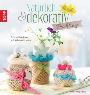 Book cover of Natürlich & dekorativ Frühling