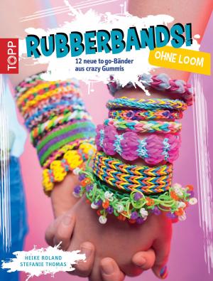 Cover of the book Rubberbands! ohne Loom by Armin Täubner