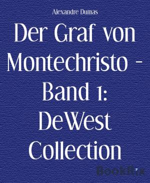 Cover of the book Der Graf von Montechristo - Band 1: DeWest Collection by Delmar Burkett