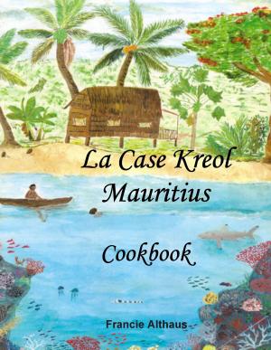 Cover of the book La Case Kreol - Mauritius by Matthias Bätje