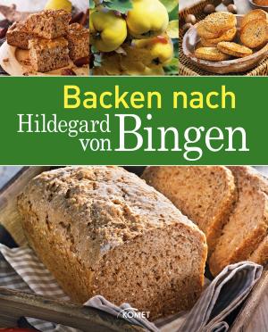 Cover of the book Backen nach Hildegard von Bingen by Joachim Mayer, Folko Kullmann