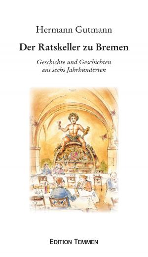 Cover of the book Der Ratskeller zu Bremen by Hermann Gutmann