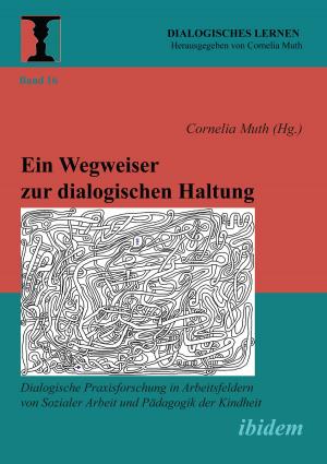 Cover of the book Ein Wegweiser zur dialogischen Haltung by Dieter Gerstmann, Michael Frings, Andre Klump, Sylvia Thiele