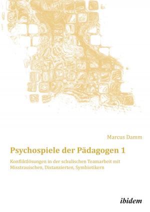 Cover of the book Psychospiele der Pädagogen 1 by Robert Lorenz, Matthias Micus, Roland Hiemann