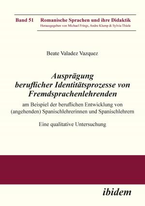 Book cover of Ausprägung beruflicher Identitätsprozesse von Fremdsprachenlehrenden am Beispiel der beruflichen Entwicklung von (angehenden) Spanischlehrerinnen und Spanischlehrern