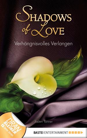 Book cover of Verhängnisvolles Verlangen - Shadows of Love