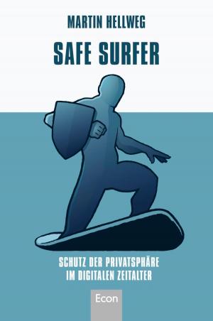 Cover of the book Safe Surfer - Schutz der Privatsphäre im digitalen Zeitalter by Constantin Schreiber