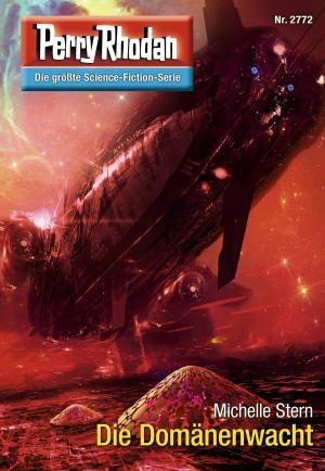 Cover of the book Perry Rhodan 2772: Die Domänenwacht by Michael Marcus Thurner