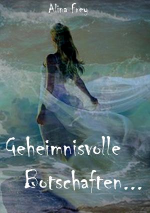 Cover of the book Geheimnisvolle Botschaften by Andre Sternberg