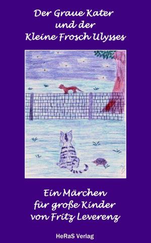 Cover of the book Der graue Kater und der kleine Frosch Ulysses by Marion Wolf