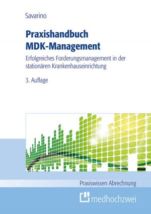 Cover of the book Praxishandbuch MDK-Management by null, Oliver Gründel, Carmen Fromme, Ansgar Klemann, Wolfram Trudo Knoefel, Christian Roleff, Evangelos Tsekos, Ulrich Wenning