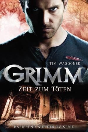 Cover of the book Grimm 3: Zeit zum Töten by David Mack