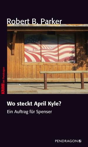 Cover of the book Wo steckt April Kyle? by Robert B. Parker