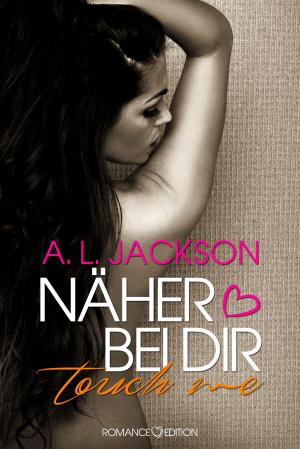 Cover of the book Näher Bei Dir: TOUCH ME by Bianca Iosivoni
