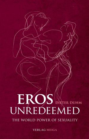 Book cover of Eros Unredeemed: The World Power of Sexuality