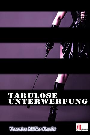 Cover of the book Tabulose Unterwerfung: Erotische Kurzgeschichte by W. Addison Gast