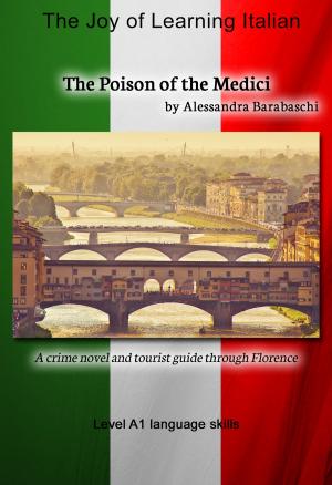 Cover of the book The Poison of the Medici - Language Course Italian Level A1 by Daniel Stenmans