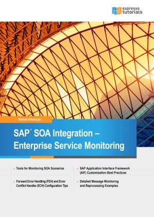 Cover of the book SAP SOA Integration - Enterprise Service Monitoring by Prem Manghnani, Sheshank Vyas, Seshu Reddy