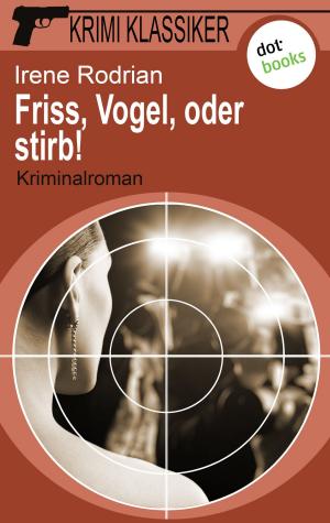 Book cover of Krimi-Klassiker - Band 18: Friss, Vogel, oder stirb