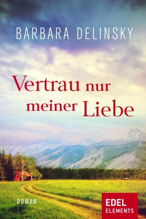Book cover of Vertrau nur meiner Liebe