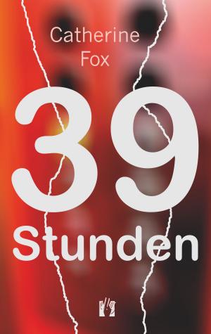 Cover of the book 39 Stunden by Gottfried Zurbrügg
