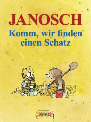 Cover of the book Komm, wir finden einen Schatz by Janosch