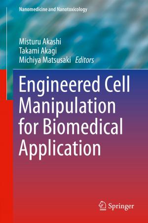 Cover of the book Engineered Cell Manipulation for Biomedical Application by Cynthia J. Boyle, PharmD, Gary R. Matzke, PharmD
