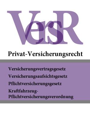 Book cover of Privat-Versicherungsrecht - VersR
