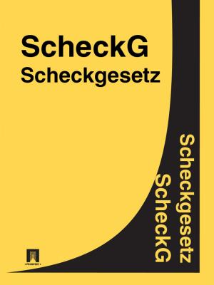 Cover of the book Scheckgesetz - ScheckG by Deutschland