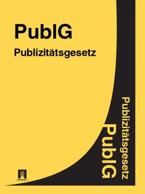 Cover of the book Publizitätsgesetz - PublG by Martine Quest, Jean-Pierre Rosenczveig, Pierre Verdier
