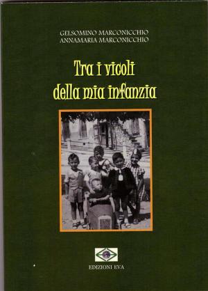 Cover of the book Tra i vicoli della mia infanzia by Martha Reynoso