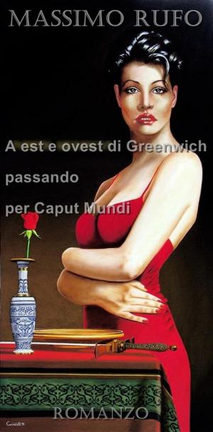 Cover of the book A Est e Ovest di Greenwich passando per Caput Mundi by Louise Ackermann