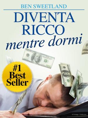 Cover of the book Diventa ricco mentre dormi by Evans De Lacy