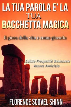 Cover of the book La tua parola è una bacchetta magica by Prasant