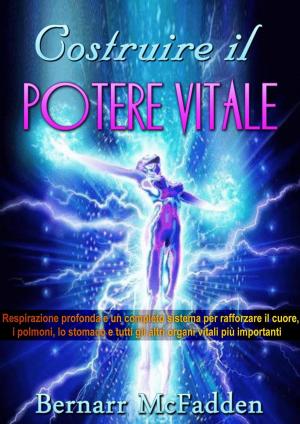 Cover of the book Costruire il potere vitale by Ernesto Bozzano
