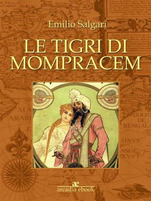 Cover of the book Le tigri di Mompracem by Pietro Gorini