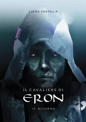 Cover of the book Il cavaliere di Eron - Il ritorno by Shannon Lee Martin