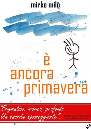 Cover of the book È ancora primavera by Louise Phaneuf
