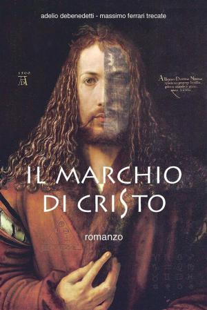 Cover of the book Il marchio di Cristo by J. Gordon Monson