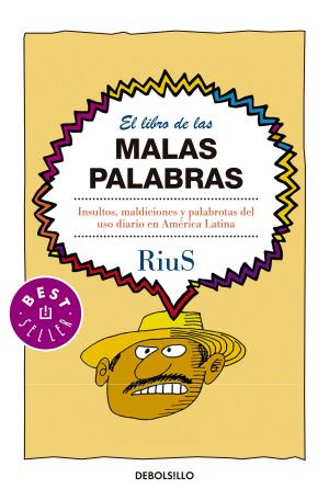 Cover of the book El libro de las malas palabras (Colección Rius) by Andrés Acosta, M. B. Brozon, Juana Inés Dehesa, Jaime Alfonso Sandoval