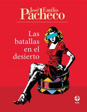 Cover of the book Las batallas en el desierto by José Emilio Pacheco
