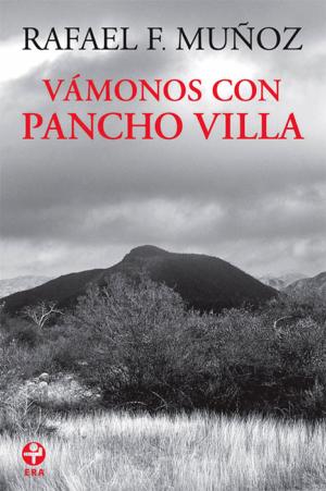 Cover of the book Vámonos con Pancho Villa by David Huerta