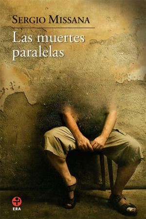 Cover of the book Las muertes paralelas by José Luis Rivas