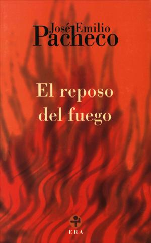 Cover of the book El reposo del fuego by Alberto Chimal
