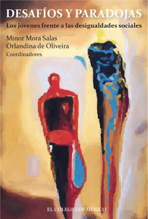 Cover of the book Desafíos y paradojas by José Enrique  Covarrubias, Josefina Zoraida Vázquez