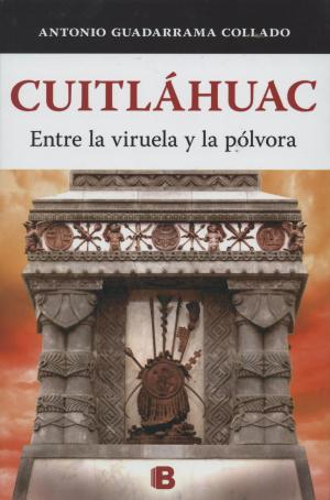 Cover of the book Cuitláhuac. Entre la viruela y la pólvora by Ugo Pipitone